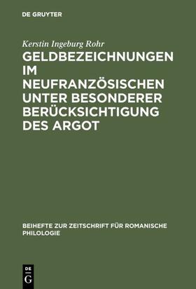 Rohr |  Geldbezeichnungen im Neufranzösischen unter besonderer Berücksichtigung des Argot | eBook | Sack Fachmedien