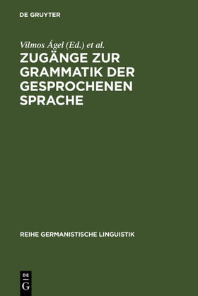 Ágel / Hennig |  Zugänge zur Grammatik der gesprochenen Sprache | eBook | Sack Fachmedien