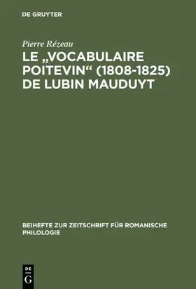 Rézeau |  Le "Vocabulaire poitevin" (1808–1825) de Lubin Mauduyt | eBook | Sack Fachmedien