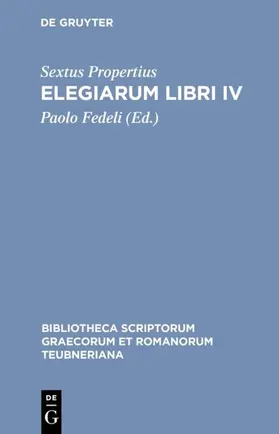 Propertius / Fedeli |  Elegiarum libri IV | eBook | Sack Fachmedien