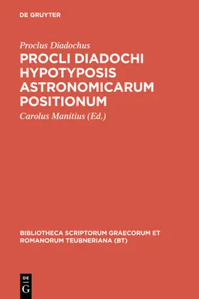 Manitius |  Procli Diadochi hypotyposis astronomicarum positionum | eBook | Sack Fachmedien