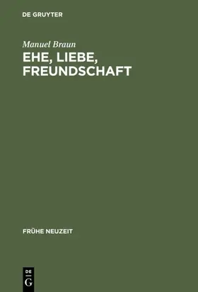 Braun |  Ehe, Liebe, Freundschaft | eBook | Sack Fachmedien