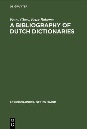 Claes / Bakema |  A Bibliography of Dutch Dictionaries | eBook | Sack Fachmedien
