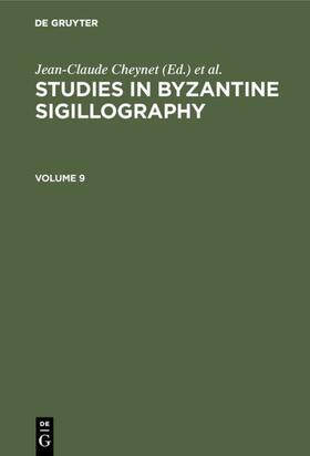 Cheynet / Sode |  Studies in Byzantine Sigillography. Volume 9 | eBook | Sack Fachmedien