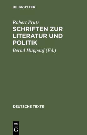 Prutz / Hüppauf |  Schriften zur Literatur und Politik | eBook | Sack Fachmedien