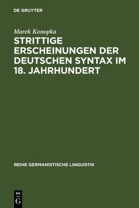 Konopka |  Strittige Erscheinungen der deutschen Syntax im 18. Jahrhundert | eBook | Sack Fachmedien