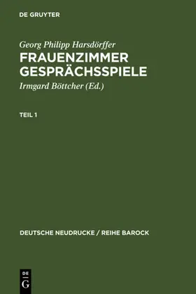 Harsdörffer / Böttcher |  Frauenzimmer Gesprächsspiele Teil 1 | eBook | Sack Fachmedien