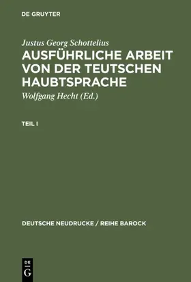 Schottelius / Hecht |  Ausführliche Arbeit von der teutschen HaubtSprache | eBook | Sack Fachmedien