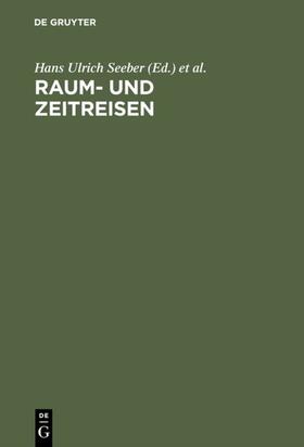 Seeber / Griem |  Raum- und Zeitreisen | eBook | Sack Fachmedien