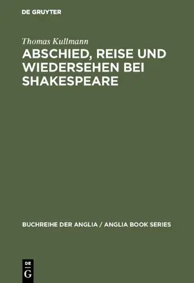 Kullmann |  Abschied, Reise und Wiedersehen bei Shakespeare | eBook | Sack Fachmedien