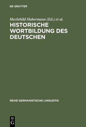 Habermann / Müller / Munske |  Historische Wortbildung des Deutschen | eBook | Sack Fachmedien
