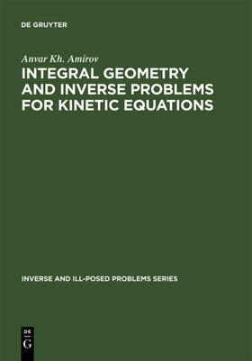 Amirov |  Integral Geometry and Inverse Problems for Kinetic Equations | eBook | Sack Fachmedien