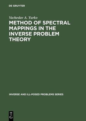 Yurko |  Method of Spectral Mappings in the Inverse Problem Theory | eBook | Sack Fachmedien