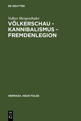 Mergenthaler |  Völkerschau - Kannibalismus - Fremdenlegion | eBook | Sack Fachmedien