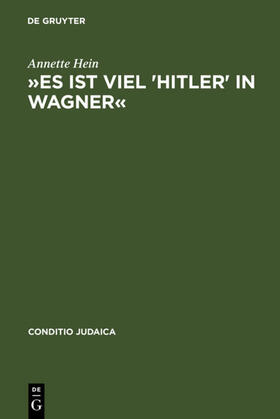 Hein |  »Es ist viel 'Hitler' in Wagner« | eBook | Sack Fachmedien