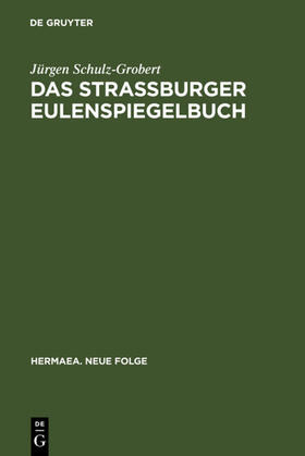 Schulz-Grobert |  Das Straßburger Eulenspiegelbuch | eBook | Sack Fachmedien