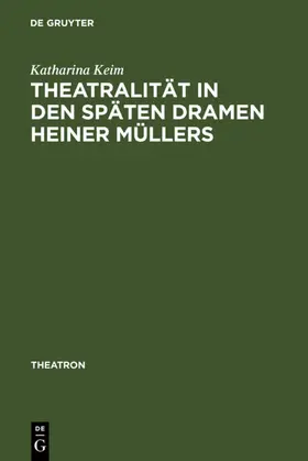 Keim |  Theatralität in den späten Dramen Heiner Müllers | eBook | Sack Fachmedien