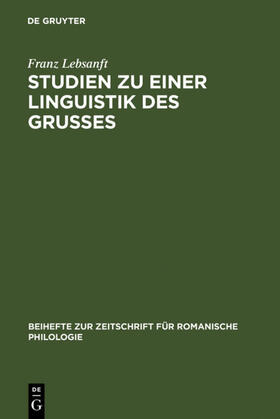 Lebsanft |  Studien zu einer Linguistik des Grußes | eBook | Sack Fachmedien