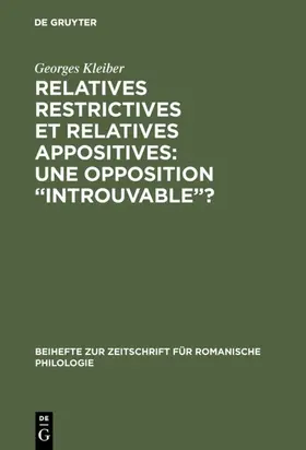 Kleiber |  Relatives restrictives et relatives appositives: une opposition “introuvable”? | eBook | Sack Fachmedien