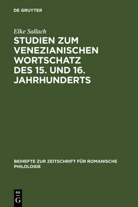 Sallach |  Studien zum venezianischen Wortschatz des 15. und 16. Jahrhunderts | eBook | Sack Fachmedien