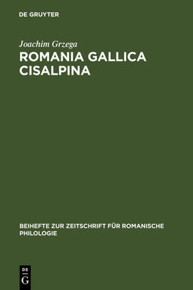 Grzega |  Romania Gallica Cisalpina | eBook | Sack Fachmedien