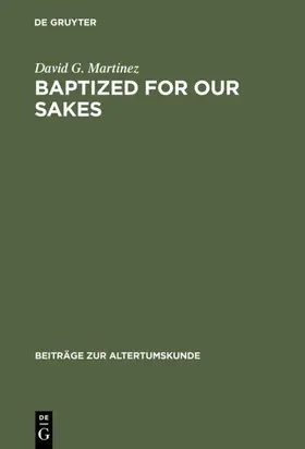 Martinez |  Baptized for Our Sakes | eBook | Sack Fachmedien