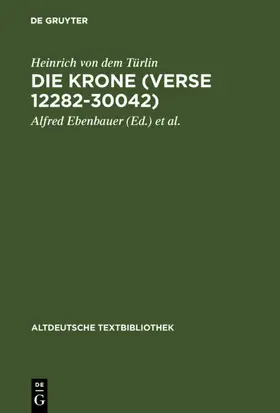 Heinrich von dem Türlin / Ebenbauer / Kragl |  Die Krone (Verse 12282-30042) | eBook | Sack Fachmedien