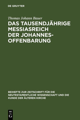 Bauer |  Das tausendjährige Messiasreich der Johannesoffenbarung | eBook | Sack Fachmedien