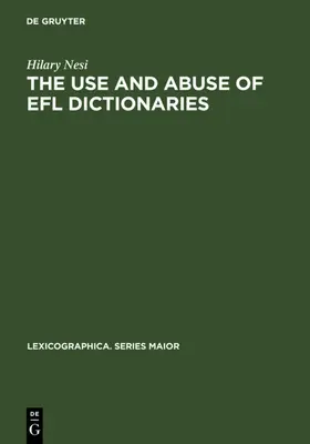 Nesi |  The Use and Abuse of EFL Dictionaries | eBook | Sack Fachmedien