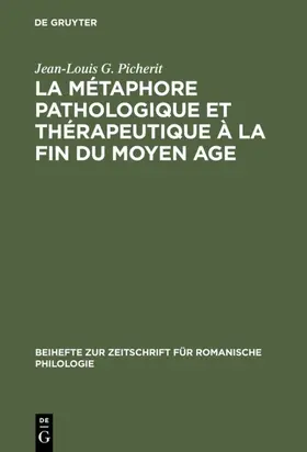 Picherit |  La Métaphore pathologique et thérapeutique à la fin du Moyen Age | eBook | Sack Fachmedien