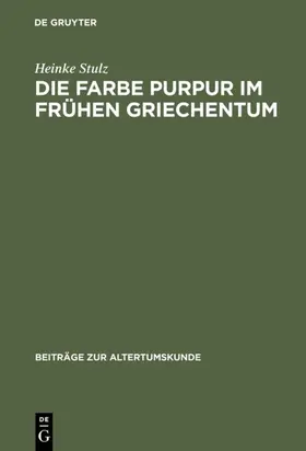 Stulz |  Die Farbe Purpur im frühen Griechentum | eBook | Sack Fachmedien