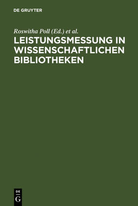 Poll / Boekhorst |  Leistungsmessung in wissenschaftlichen Bibliotheken | eBook | Sack Fachmedien