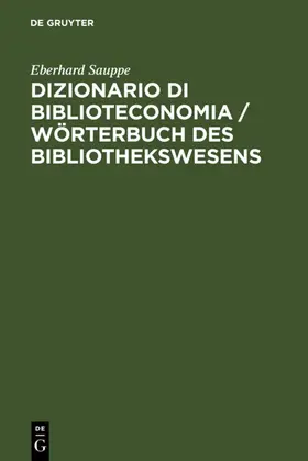 Sauppe |  Dizionario di Biblioteconomia / Wörterbuch des Bibliothekswesens | eBook | Sack Fachmedien