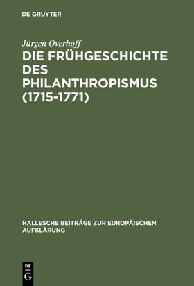 Overhoff |  Die Frühgeschichte des Philanthropismus (1715-1771) | eBook | Sack Fachmedien