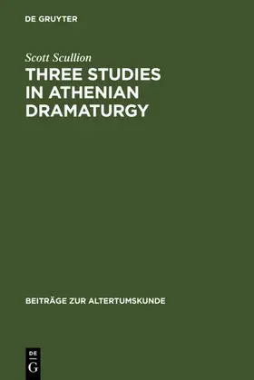 Scullion |  Three Studies in Athenian Dramaturgy | eBook | Sack Fachmedien