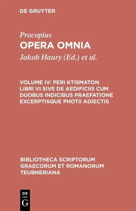 Haury / Procopius / Wirth |  Peri ktismaton libri VI sive de aedificiis cum duobus indicibus praefatione excerptisque photii adiectis | eBook | Sack Fachmedien