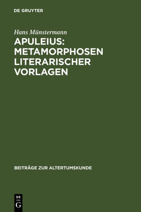 Münstermann |  Apuleius: Metamorphosen literarischer Vorlagen | eBook | Sack Fachmedien