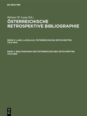 Lang |  Bibliographie der österreichischen Zeitschriften 1704-1850 | eBook | Sack Fachmedien