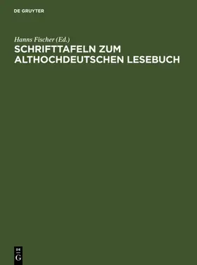 Fischer |  Schrifttafeln zum althochdeutschen Lesebuch | eBook | Sack Fachmedien