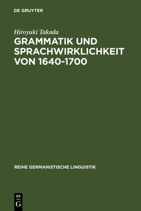 Takada |  Grammatik und Sprachwirklichkeit von 1640-1700 | eBook | Sack Fachmedien