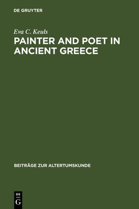 Keuls |  Painter and Poet in Ancient Greece | eBook | Sack Fachmedien