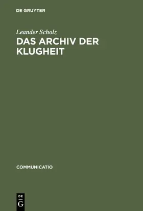 Scholz |  Das Archiv der Klugheit | eBook | Sack Fachmedien