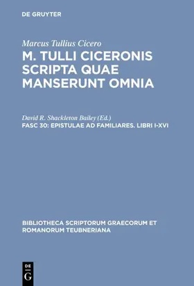 Marcus Tullius Cicero / Shackleton Bailey |  Epistulae ad familiares. Libri I-XVI | eBook | Sack Fachmedien