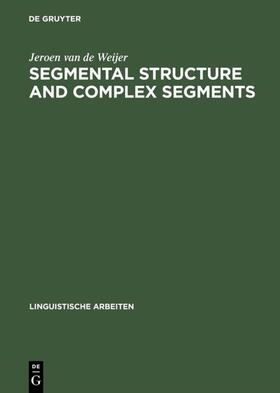 Weijer |  Segmental Structure and Complex Segments | eBook | Sack Fachmedien