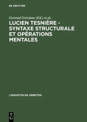 Gréciano / Schumacher |  Lucien Tesnière - Syntaxe structurale et opérations mentales | eBook | Sack Fachmedien