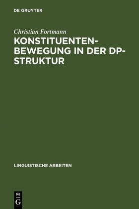 Fortmann |  Konstituentenbewegung in der DP-Struktur | eBook | Sack Fachmedien