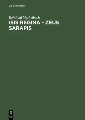 Merkelbach |  Isis regina - Zeus Sarapis | eBook | Sack Fachmedien