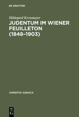 Kernmayer |  Judentum im Wiener Feuilleton (1848--1903) | eBook | Sack Fachmedien