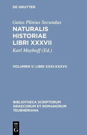 Gaius Plinius Secundus / Mayhoff |  Libri XXXI-XXXVII | eBook | Sack Fachmedien