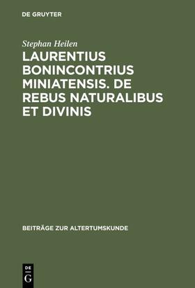 Heilen |  Laurentius Bonincontrius Miniatensis. De rebus naturalibus et divinis | eBook | Sack Fachmedien